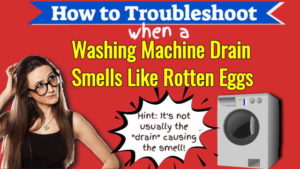 Image introduces the article about Curing Washing Machine Drain Smells Like Rotten Eggs.