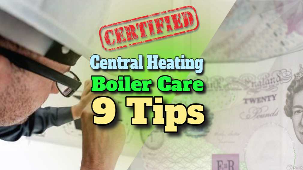 Central Heating Boiler Care 9 Useful Tips